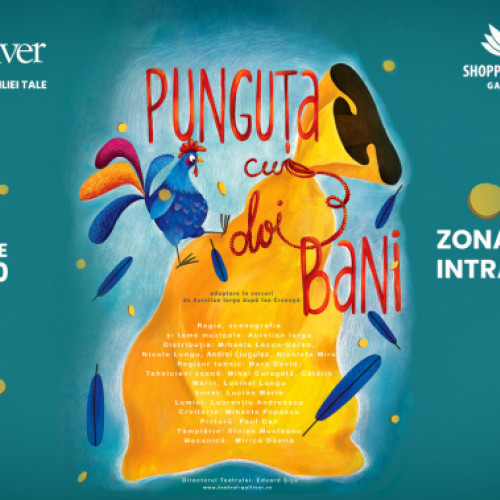 "Punguta cu doi bani" va fi jucată la Shopping City Galați