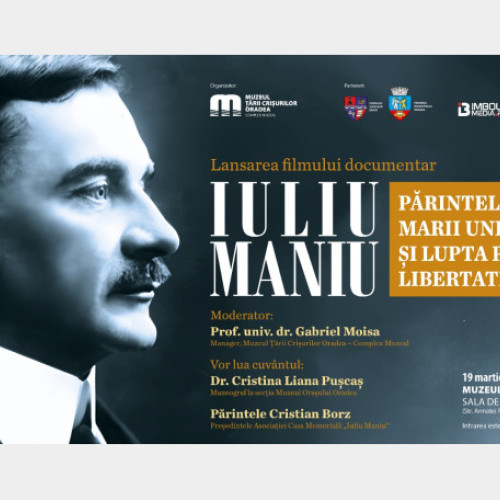 Lansarea filmului documentar "Iuliu Maniu: părintele Marii Uniri și lupta pentru libertate"