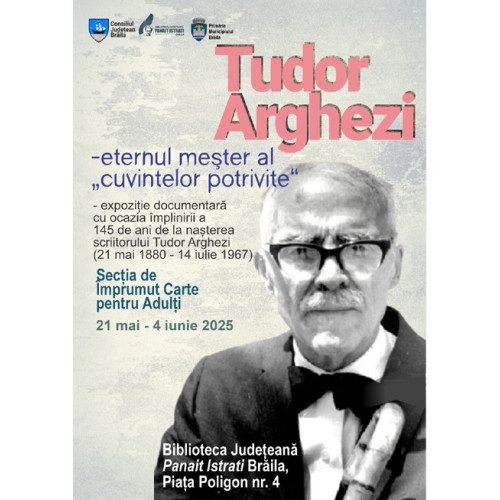 Expoziție dedicată celor 145 de ani de la nașterea lui Tudor Arghezi, la Biblioteca Județeană &quot;Panait Istrati&quot; Brăila