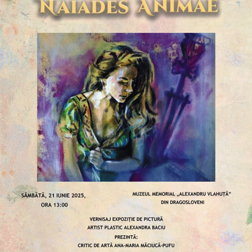 expoziție de pictură „naiades animae” la muzeul vrancei din dragosloveni