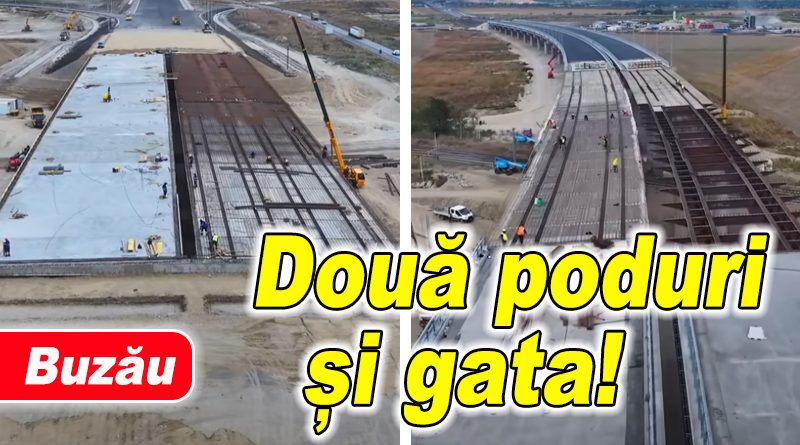 Turcii promit finalizarea a două poduri importante lângă Buzău până de 1 Decembrie