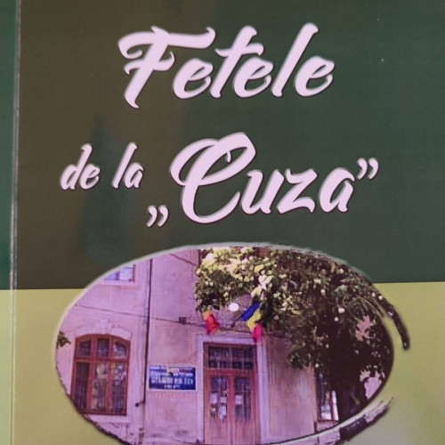 Cartea "Fetele de la Cuza", apreciată de o profesoară și absolventă a liceului gălățean