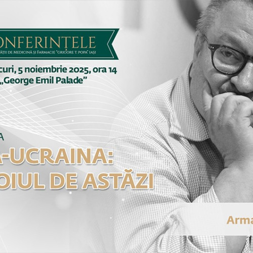 Conferința „Rusia-Ucraina: războiul de astăzi” va avea loc la UMF Iași