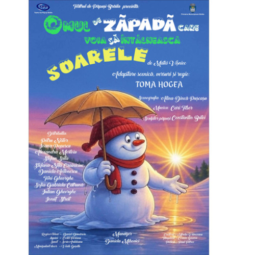 Premiera spectacolului pentru copii „Omul de zăpadă care voia să întâlnească soarele” la Brăila
