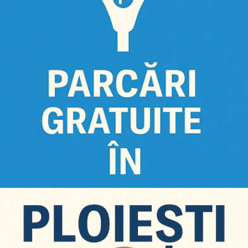 Peste 100 de locuri de parcare din Ploiești vor fi gratuite în zonele aglomerate