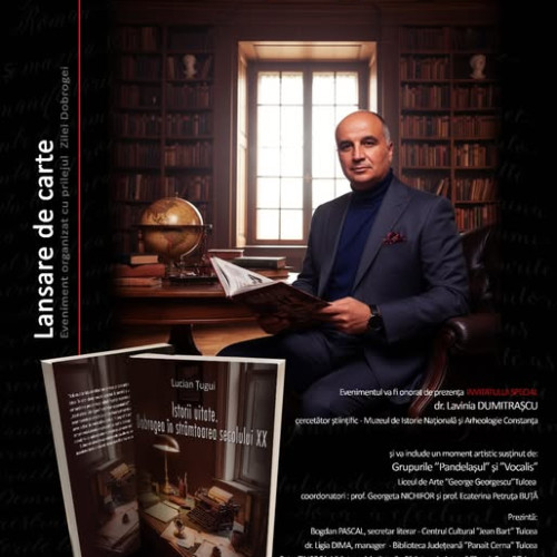 Lansare de carte și eveniment cultural dedicat Zilei Dobrogei la Tulcea