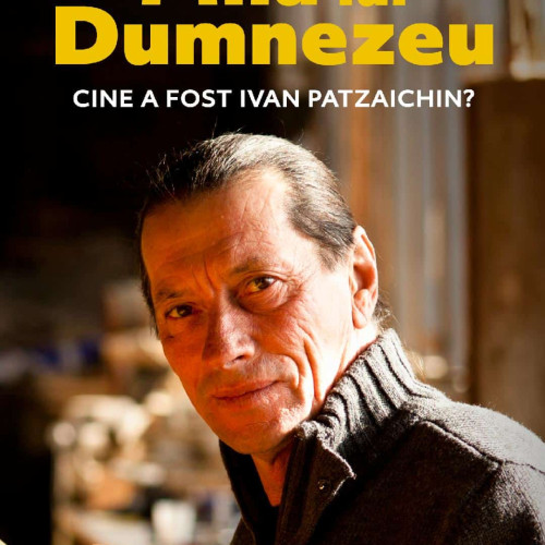 A fost lansată cartea „Mila lui Dumnezeu. Cine a fost Ivan Patzaichin”