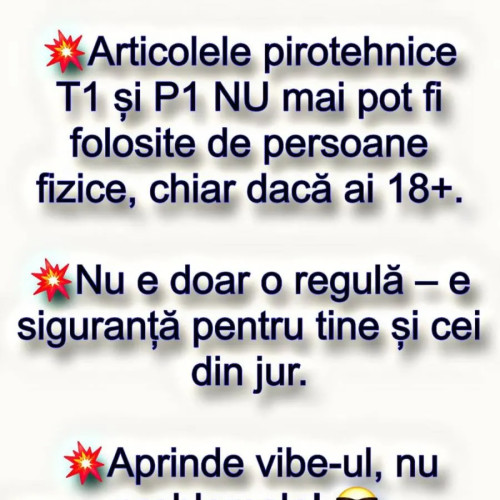 Persoanele fizice nu mai pot folosi articole pirotehnice din categoriile T1 și P1